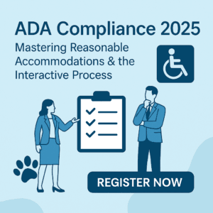 ADA Compliance 2025: Mastering Reasonable Accommodations & the Interactive Process